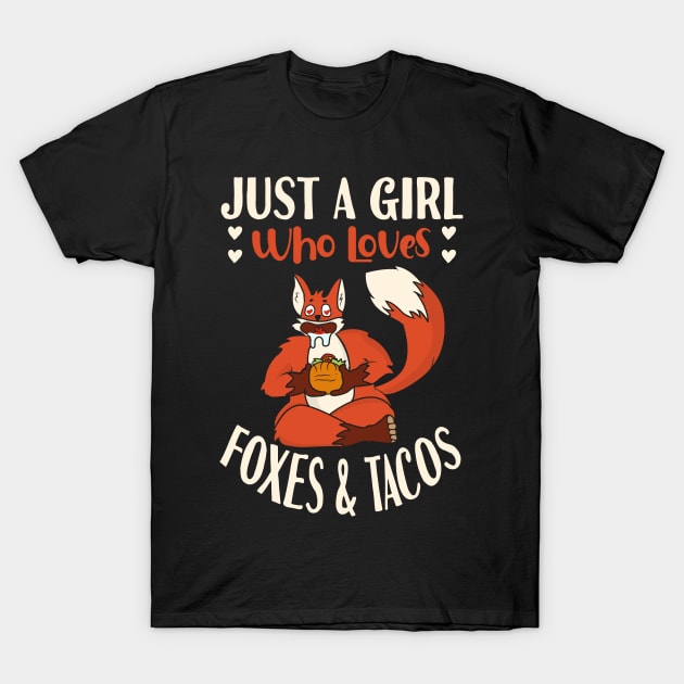 Just A Girl Who Loves Foxes And Tacos T-Shirt by Tesszero